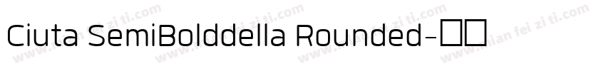 Ciuta SemiBolddella Rounded字体转换